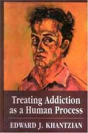 Treating addiction as a human process by Edward J. Khantzian