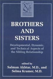 Cover of: Brothers and Sisters: Developmental, Dynamic, and Technical Aspects of the Sibling Relationship