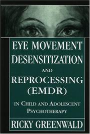 Cover of: Eye Movement Desensitization Reprocessing (EMDR) in Child and Adolescent Psychotherapy