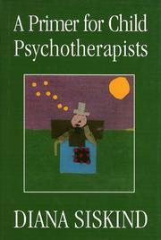 Cover of: A Primer for Child Psychotherapists by Diana Siskind