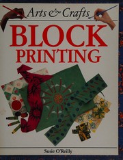 Cover of: Block Printing (Arts & Crafts) by Susie O'Reilly