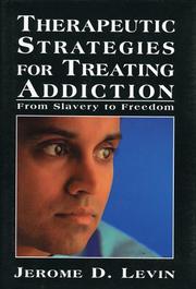 Cover of: Therapeutic Strategies for Treating Addiction: From Slavery to Freedom (Library of Substance Abuse and Addiction Treatment)