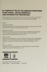 Cover of: B lymphocytes in the immune response: functional, developmental, and interactive properties : proceedings of the second International Conference on B Lymphocytes in the Immune Response, Scottsdale, Arizona, U.S.A., October 18-22, 1980