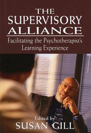 Cover of: The Supervisory Alliance: Facilitating the Psychotherapist's Learning Experience