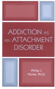 Cover of: Addiction as an Attachment Disorder | Ph.D., Philip J. Flores