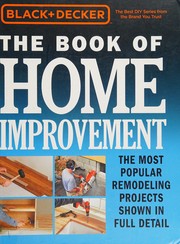Cover of: The book of home improvement: the most popular remodeling projects shown in full detail