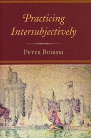 Cover of: Practicing intersubjectively by Peter Buirski