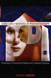 Cover of: Using early memories in psychotherapy: roadmaps to presenting problems and treatment impasses