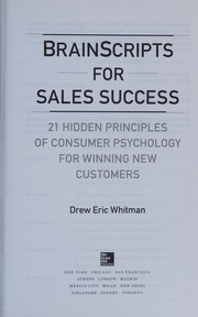 Cover of: BrainScripts for sales success: 21 hidden principles of consumer psychology for winning new customers