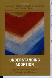 Cover of: Understanding Adoption: Clinical Work with Adults, Children, and Parents