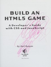 Cover of: Build an HTML5 game: a developer's guide with CSS and JavaScript