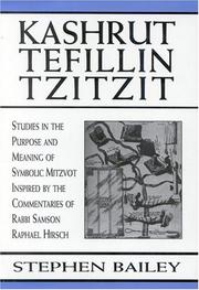 Cover of: Kashrut Tefillin Tzitzit: Studies in the Purpose and Meaning of Symbolic Mitzvot Inspired by the Commentaries of Rabbi Samson Raphael Hirsch