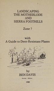 Cover of: Landscaping the Motherlode and Sierra Foothills, Zone 7, with A Guide to Deer-Resistant Plants, Second Edition 1980