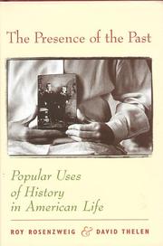 Cover of: The presence of the past: popular uses of history in American life