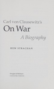 Cover of: Carl von Clausewitz's On war: a biography