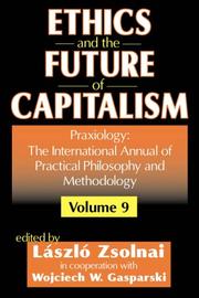 Cover of: Ethics and the Future of Capitalism (Praxiology) by 