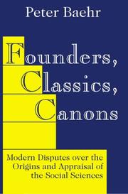 Cover of: Founders, Classics, Canons: Modern Disputes over the Origins and Appraisal of the Social Sciences