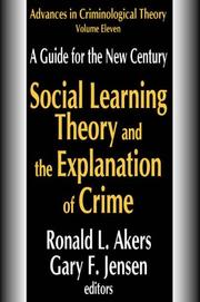 Cover of: Social Learning Theory and the Explanation of Crime: A Guide for the New Century (Advances in Criminological Theory)