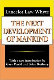 Cover of: The next development in mankind by Whyte, Lancelot Law