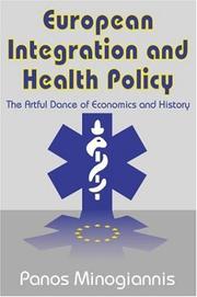 Cover of: European Integration and Health Policy: The Artful Dance of Economics and History