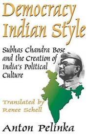 Cover of: Democracy Indian Style: Subhas Chandra Bose and the Creation of India's Political Culture
