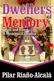 Cover of: Dwellers of Memory: Youth and Violence in Medellin, Colombia (Memory and Narrative)