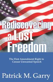 Cover of: Rediscovering a lost freedom: the First Amendment and unwanted speech