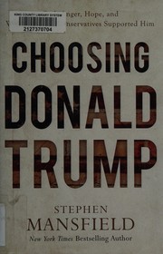 Cover of: Choosing Donald Trump: God, anger, hope, and why Christian conservatives supported him