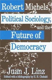 Cover of: Robert Michels, Political Sociology and the Future of Democracy by Juan J. Linz