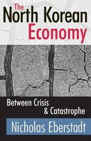 Cover of: The North Korean Economy: Between Crisis and Catastrophe