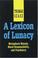 Cover of: A lexicon of lunacy