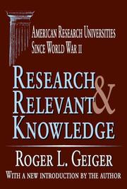 Cover of: Research and Relevant Knowledge: American Research Universities Since World War II (Transaction Series in Higher Education)