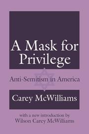 Cover of: A Mask for Privilege: Anti-Semitism in America