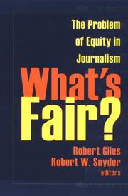 Cover of: What's fair?: the problem of equity in journalism