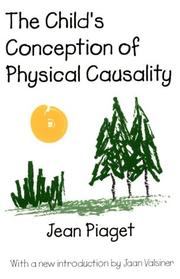 Cover of: The Child's Conception of Physical Causality by Jean Piaget, Jean Piaget, Jean Valsiner