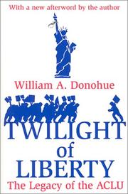 Cover of: The Twilight of Liberty: The Legacy of the ACLU