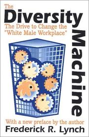 Cover of: The Diversity Machine: The Drive to Change the "White Male Workplace"