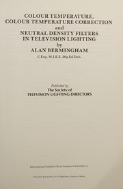 Colour temperature, colour temperature correction and neutral density filtersin television lighting by Alan Bermingham