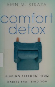 Comfort detox by Erin M. Straza