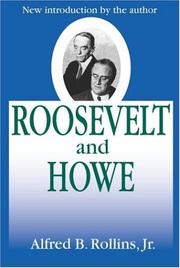 Roosevelt and Howe by Alfred B. Rollins