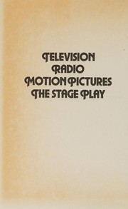 Cover of: The complete book of scriptwriting: television, radio, motion pictures, the stage play