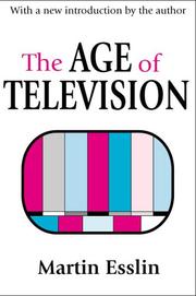 Cover of: The age of television by Martin Esslin, Martin Esslin