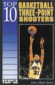 Cover of: Top 10 basketball three-point shooters by John Albert Torres