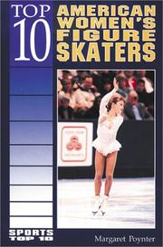 Cover of: Top 10 American women's figure skaters by Margaret Poynter