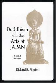 Buddhism and the arts of Japan by Richard B. Pilgrim