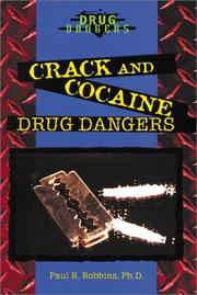 Cover of: Crack and cocaine drug dangers by Paul R. Robbins