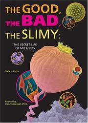 Cover of: The good, the bad, and the slimy by Sara L. Latta