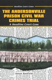 Cover of: The Andersonville Prison Civil War crimes trial: a headline court case