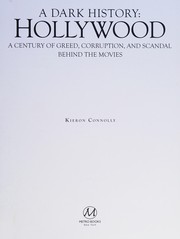 Cover of: A dark history: Hollywood : a century of greed, corruption, and scandal behind the movies