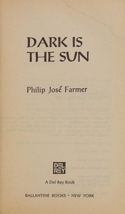 Cover of: Dark Is the Sun by Philip José Farmer